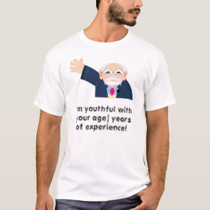 I’m youthful with 80 years of experience! Editable T-Shirt