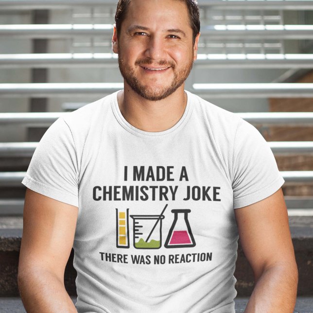 I Made A Chemistry Joke T-Shirt (Creator Uploaded)