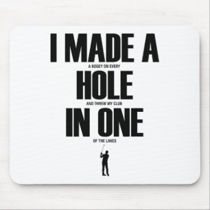 I Made A Hole In One Funny Golf Shirt Golf Gift Mouse Pad
