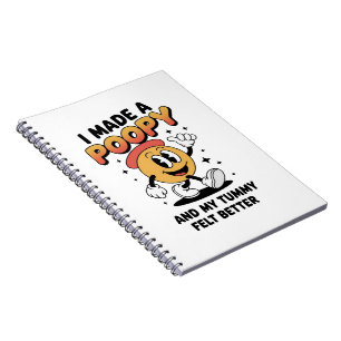 I Made a Poopy and My Tummy Felt Better Adult Meme Notebook