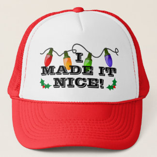 I MADE IT NICE! Trucker Hat