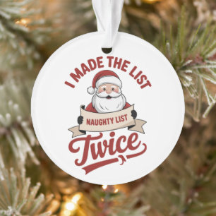 I Made The List Twice Naughty Christmas Santa Ornament