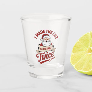 I Made The List Twice Naughty Christmas Santa Shot Glass