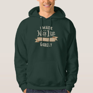 I Made The Nice List (Barely), Xmas Funny Quote Hoodie