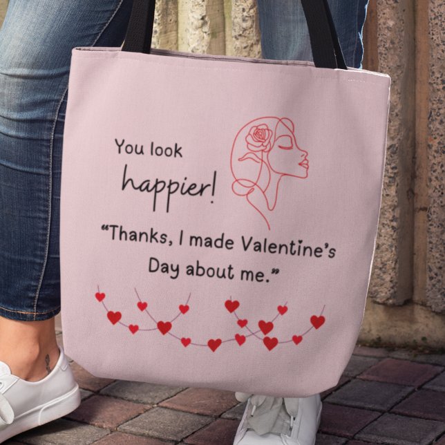 "I made Valentine's about me" Tote Bag (You look happier! "Thanks, I made Valentines about me" tote bag)
