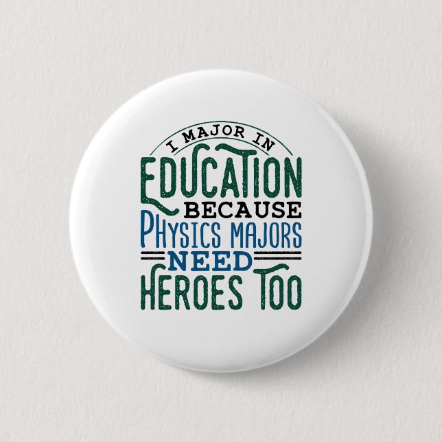 I Major In Education Funny Future Teacher Educator 2 Inch Round Button (Front)