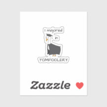 I Majored in Tomfoolery Goose