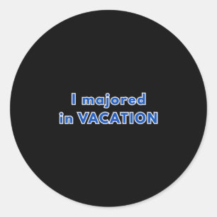 I Majored In Vacation Green  Classic Round Sticker