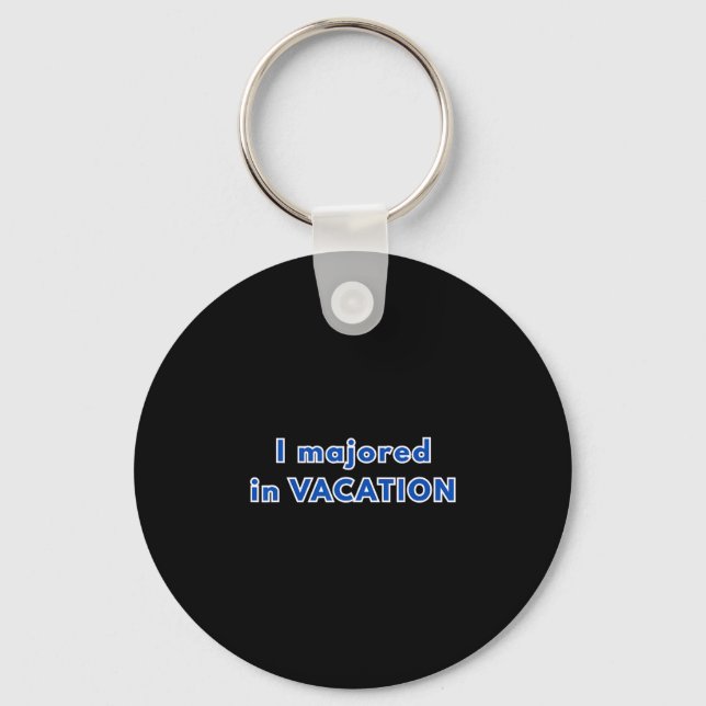 I Majored In Vacation Green  Keychain (Front)