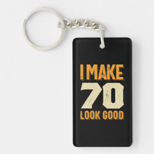I Make 70 Look Good 70th Birthday Gift Keychain
