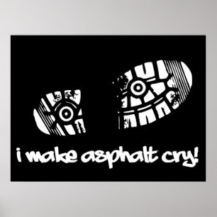 I Make Asphalt Cry Shoe Track Running Poster