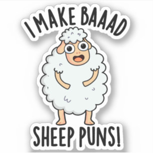 I Make Baaad Sheep Puns Funny Animal Pun 