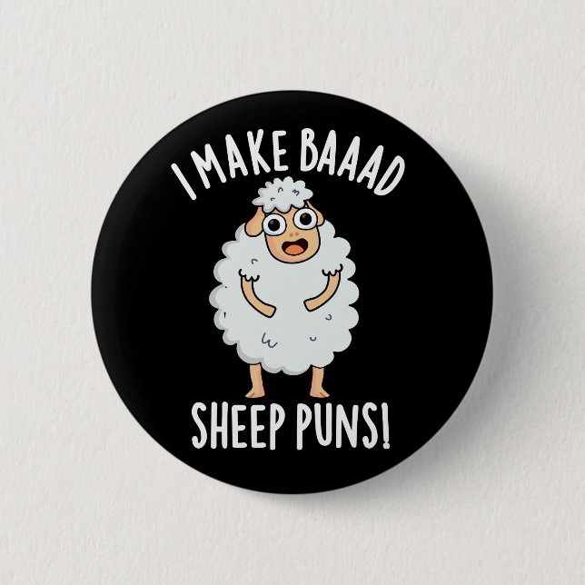 I Make Baaad Sheep Puns Funny Animal Pun Dark BG 2 Inch Round Button (Front)