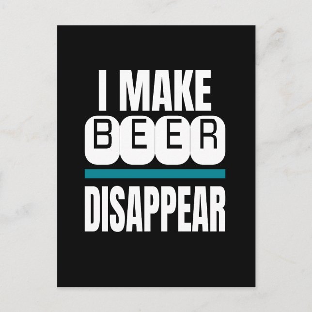 I Make Beer Disappear Postcard (Front)