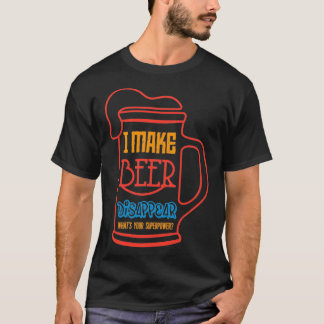 i make beer disappear T-Shirt