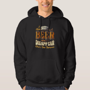 I Make Beer Disappear Whats Your Superpower Funny Hoodie