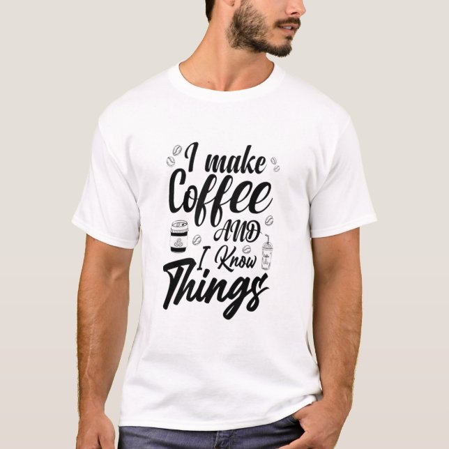 I make coffee T-Shirt (Front)