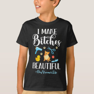 I Make Es Beautiful Dog Groomer Life Comb Scissor  T-Shirt