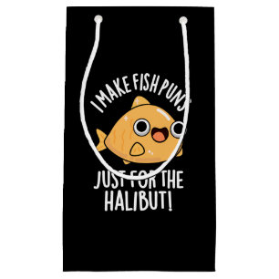 I Make Fish Puns Just For The Halibut Dark BG Small Gift Bag