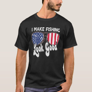 I Make Fishing Look Good American Fishing Flag T-Shirt