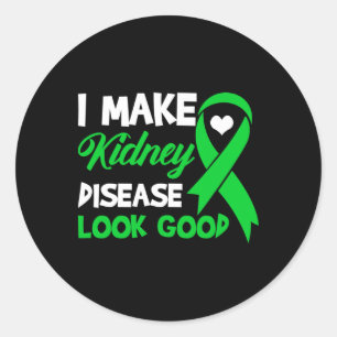 I Make Kidney Disease Look Good Kidney Disease Awa Classic Round Sticker