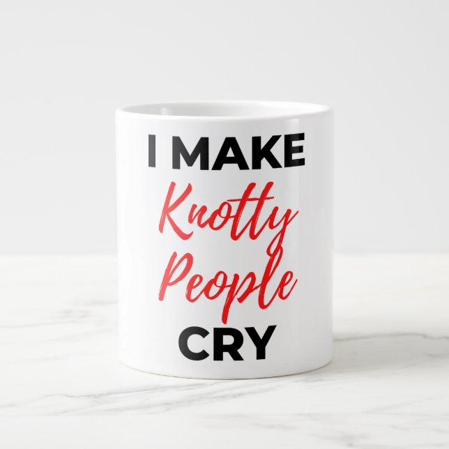 I Make Knotty People Cry 2 Large Coffee Mug (Front)