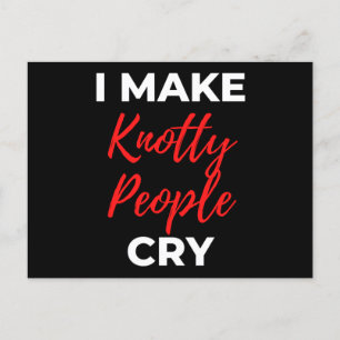 I Make Knotty People Cry Holiday Postcard
