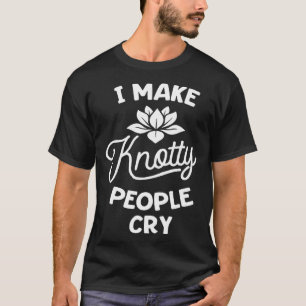 I Make Knotty People Cry Massage Therapist Therapy T-Shirt
