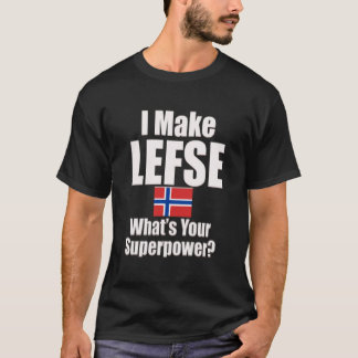 I Make Lefse What'S Your Superpower T-Shirt