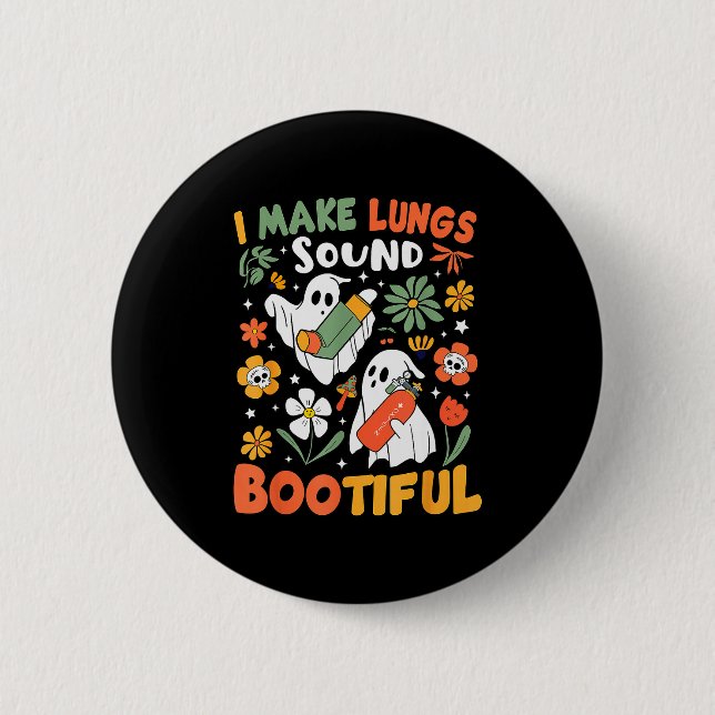 I Make Lungs Sound Bootiful Resratory Therast Hall 2 Inch Round Button (Front)