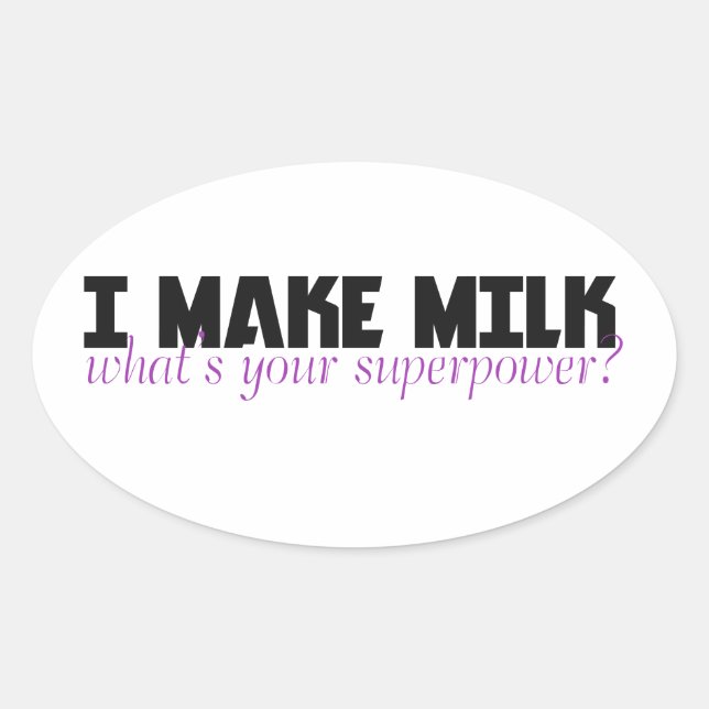 I make milk what's your superpower oval sticker (Front)