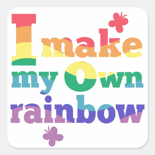 I Make My Own Rainbow Colourful Self Belief Square Sticker (Front)