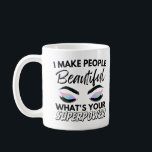 I Make People Beautiful What's Your Superpower Coffee Mug<br><div class="desc">Are you a Hairdresser, Hairstylist or Barber? Then is this funny Hair-Salon Quote perfect for you: I Make People Beautiful What's Your Superpower? The Funny Hair Stylist Quote I Make People Beautiful what's your superpower is the perfect gift for Hairdresser who work in a hair salon with scissors & frills....</div>