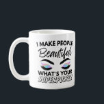 I Make People Beautiful What's Your Superpower Coffee Mug<br><div class="desc">Are you a Hairdresser, Hairstylist or Barber? Then is this funny Hair-Salon Quote perfect for you: I Make People Beautiful What's Your Superpower? The Funny Hair Stylist Quote I Make People Beautiful what's your superpower is the perfect gift for Hairdresser who work in a hair salon with scissors & frills....</div>