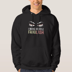 I Make People Fabulash Eyelashes Makeup Artist Hoodie