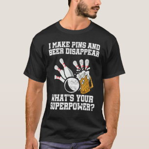 I make pins disappear whats your supwerpower Bowli T-Shirt