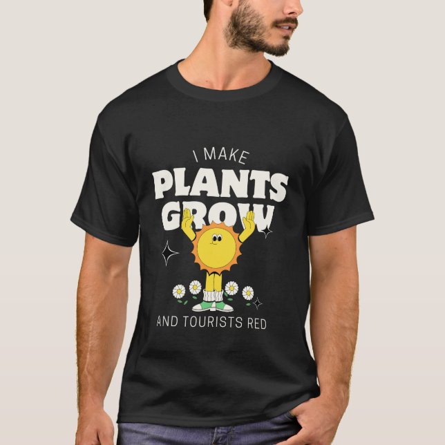 I make plants grow T-Shirt (Front)