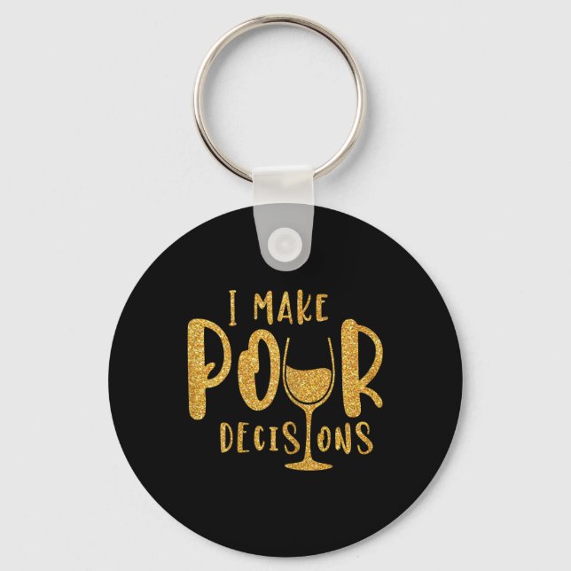 I Make Pour Decisions Bachelorette Party Group  Keychain (Front)