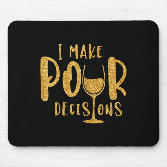 I Make Pour Decisions Bachelorette Party Group  Mouse Pad (Front)