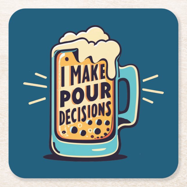 I Make Pour Decisions Beer Square Paper Coaster (Front)