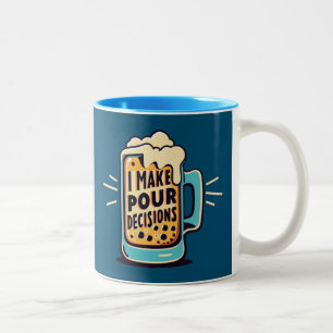 I Make Pour Decisions Beer Two-Tone Coffee Mug