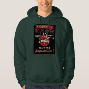 I Make RC Planes Fly - What's Your Superpower Hoodie