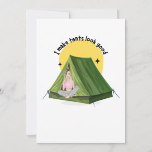 I Make Tents Look Good – Camping Greeting Card