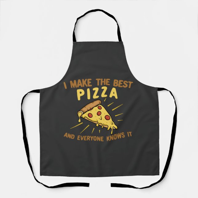 I Make The Best Pizza and Everyone Knows It Apron (Front)