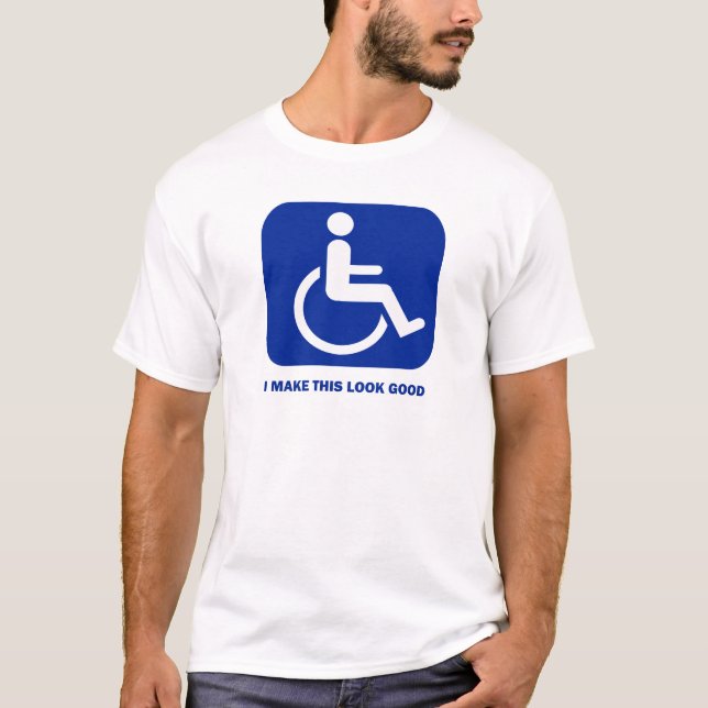 I make this look good T-Shirt (Front)
