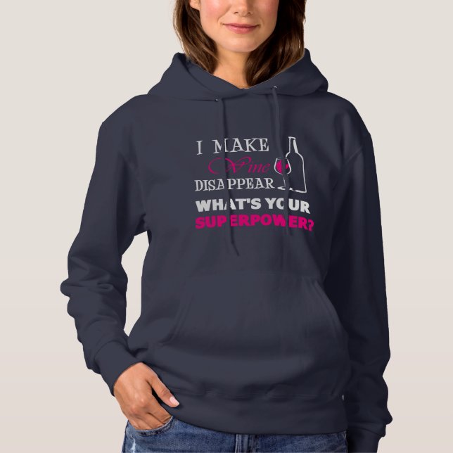 I make Wine Disappear... Hoodies (Front)