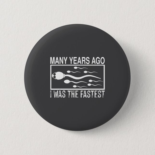 I Many Ago Fastest Meme Sperm 2 Inch Round Button (Front)