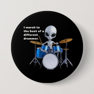 I march to the beat of a different drummer 3 inch round button