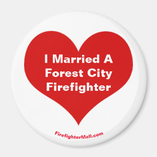 I Married A Forest City Firefighter magnet