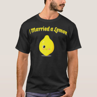 I Married A Lemon  Funny Food   Mens Womens Top